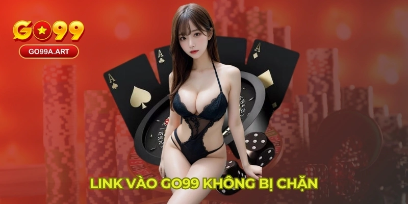 Link vào GO99 không bị chặn