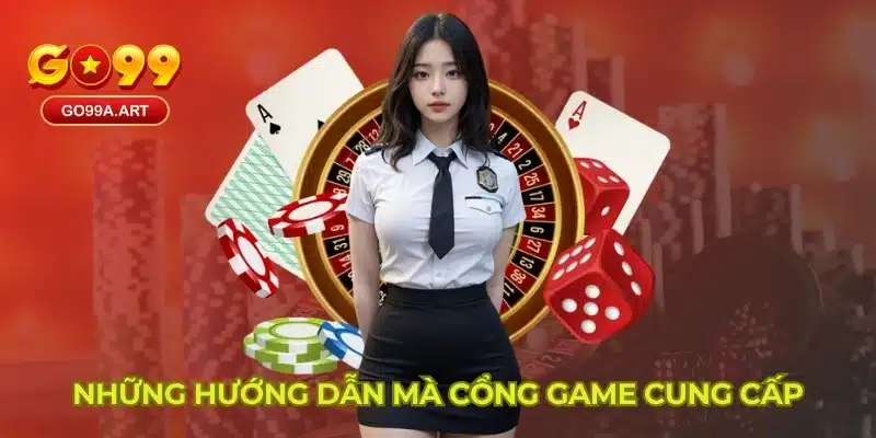 Những hướng dẫn mà cổng game cung cấp