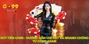 Rút Tiền Go99 - Hướng Dẫn Chi Tiết Và Nhanh Chóng Từ Cổng Game